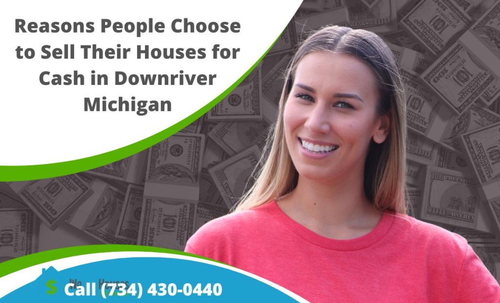 Top Reasons People Choose to Sell Their Houses for Cash in Downriver Michigan